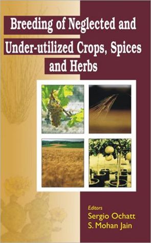 Breeding Of Neglected And Underutilized Crops Spices And Herbs 1st Edition Sergio Ochatt