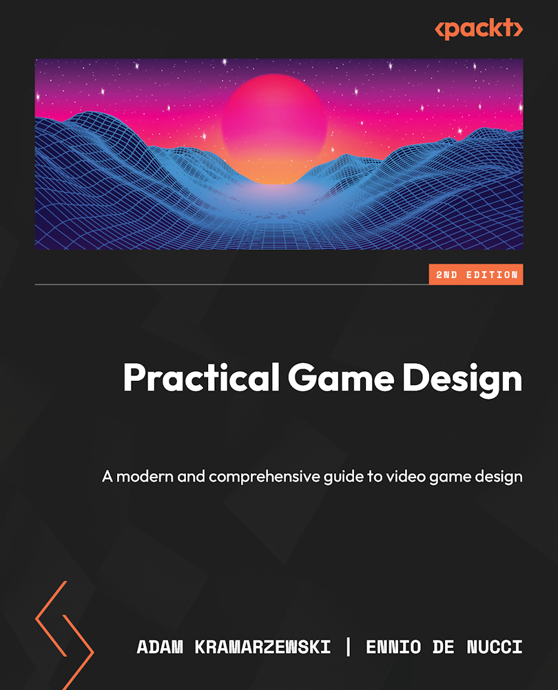 Practical Game Design A Modern And Comprehensive Guide To Video Game Design 2nd Edition Adam Kramarzewski Ennio De Nucci