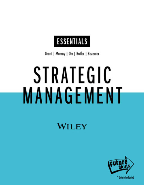 Strategic Management Essentials Essentials Robert Grant Peter A Murray