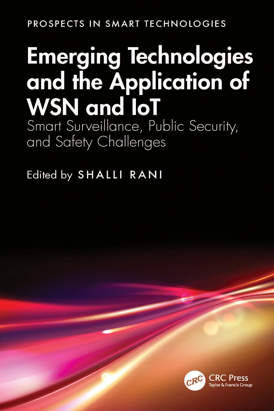 Emerging Technologies And The Application Of Wsn And Iot Smart Surveillance Public Security And Safety Challenges Shalli Rani