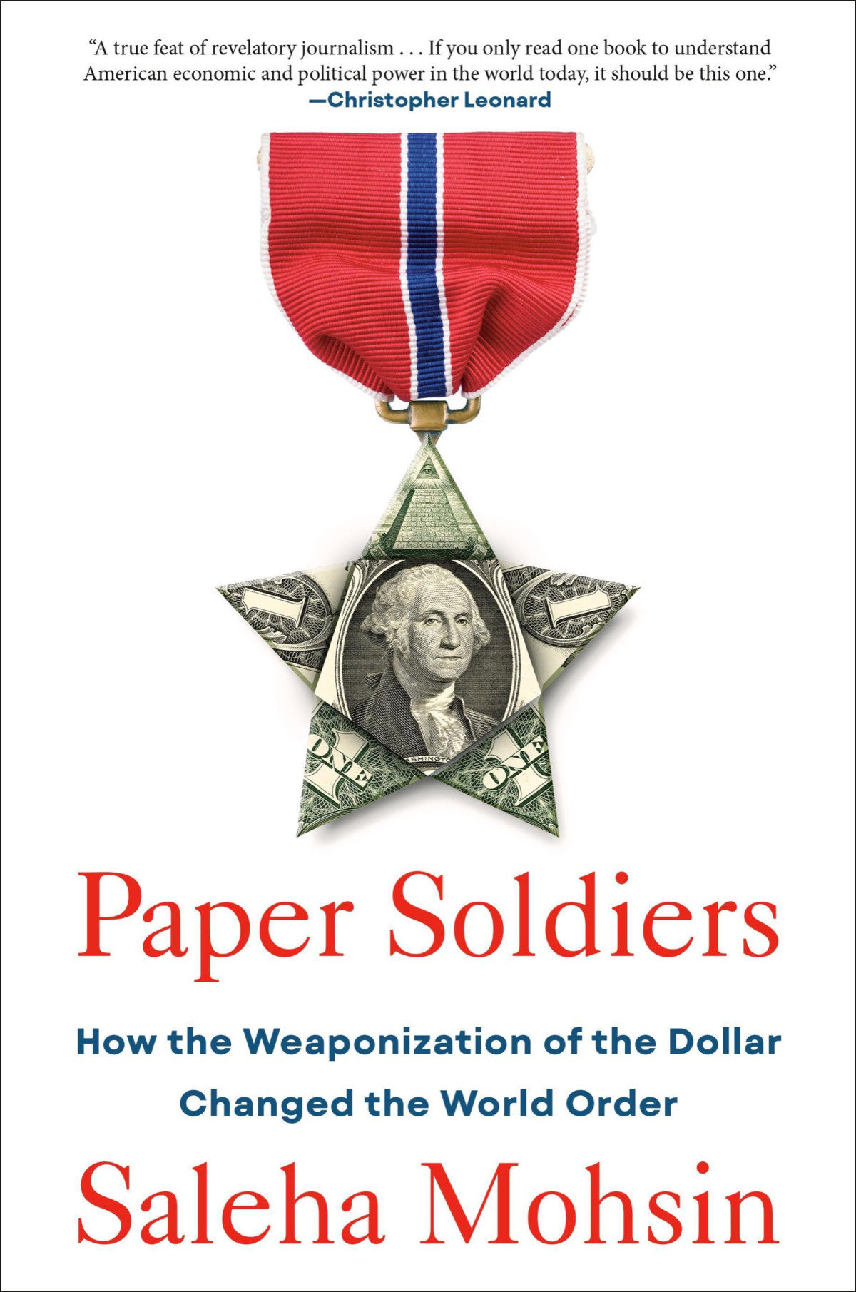 Paper Soldiers How The Weaponization Of The Dollar Changed The World Order Saleha Mohsin
