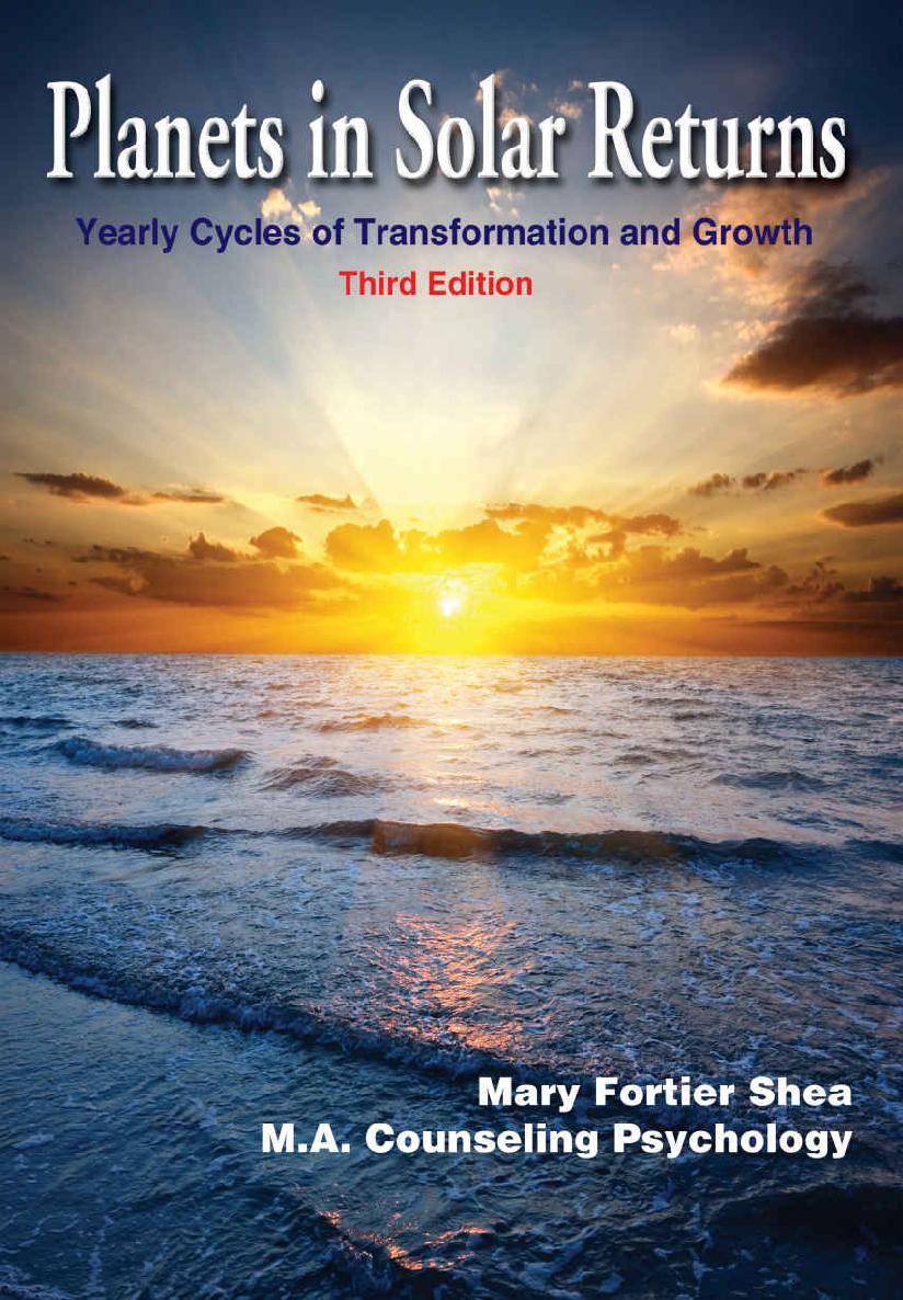 Planets In Solar Returns Yearly Cycles Of Transformation And Growth Mary Fortier Shea