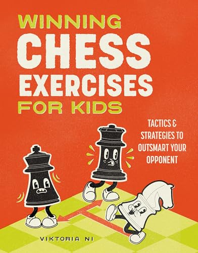 Winning Chess Exercises For Kids Tactics And Strategies To Outsmart Your Opponent Ni