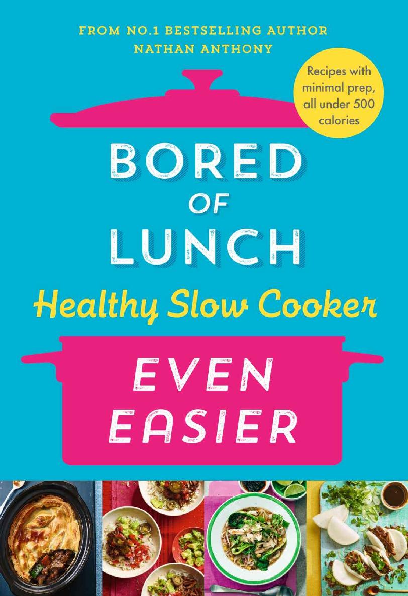 Bored Of Lunch Healthy Slow Cooker Even Easier Nathan Anthony