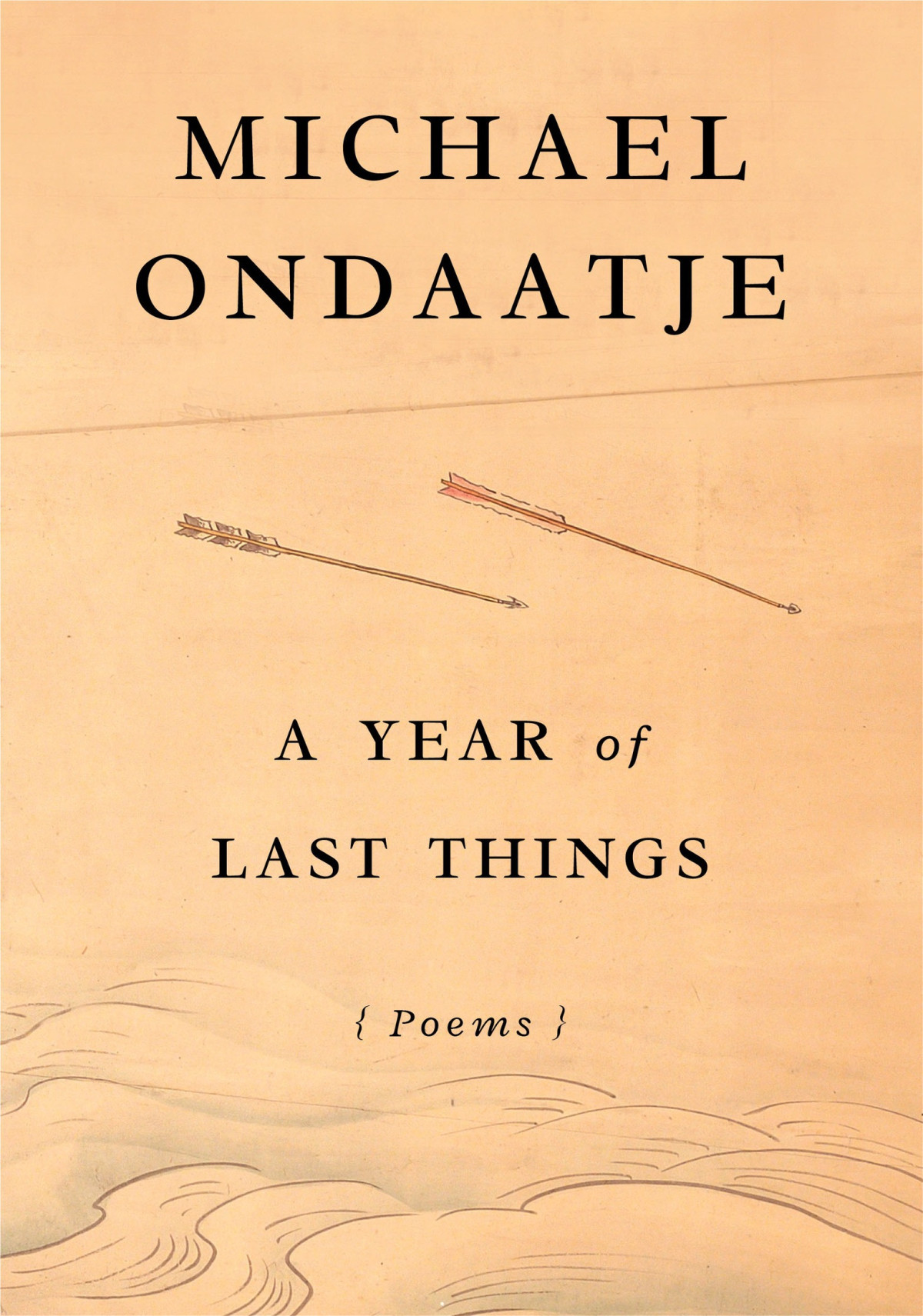 A Year Of Last Things Poems Michael Ondaatje