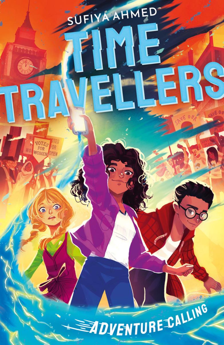 The Time Travellers Adventure Calling Sufiya Ahmed
