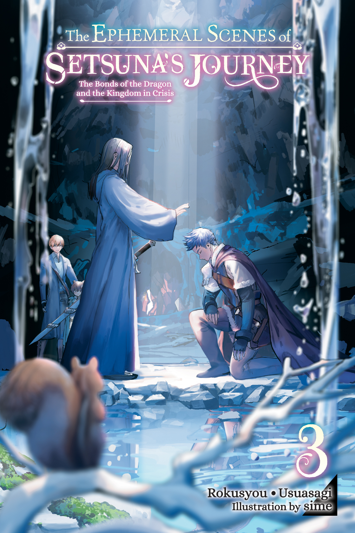 The Ephemeral Scenes Of Setsunas Journey Vol 3 The Bonds Of The Dragon And The Kingdom In Crisis Rokusyou And Usuasagi