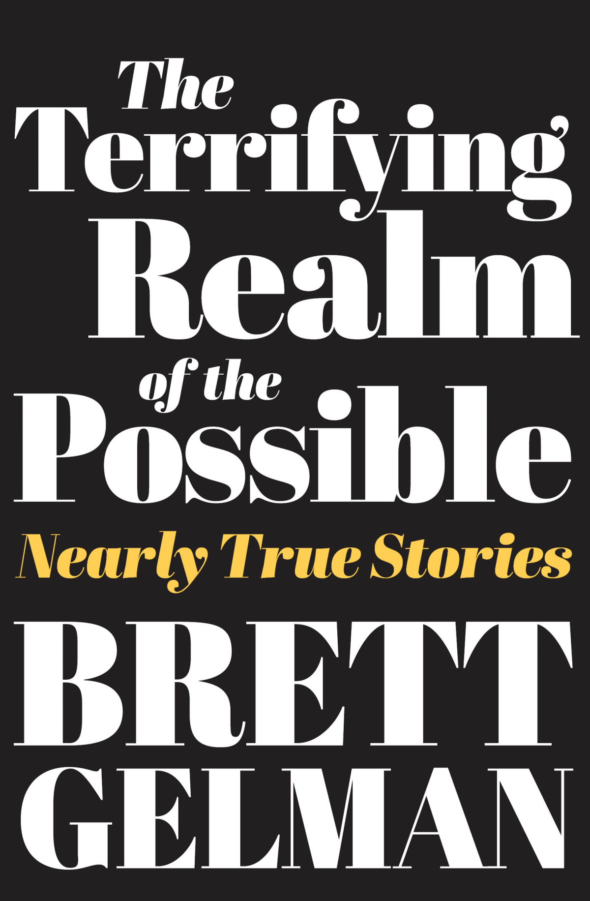 The Terrifying Realm Of The Possible Brett Gelman