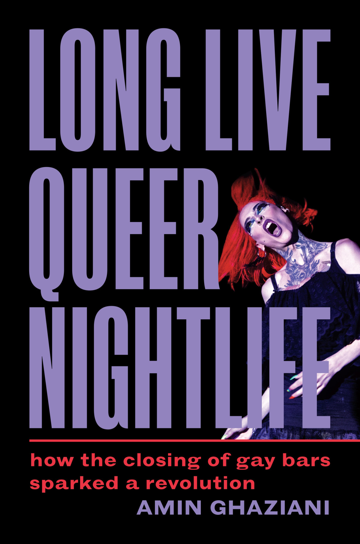 Long Live Queer Nightlife Amin Ghaziani
