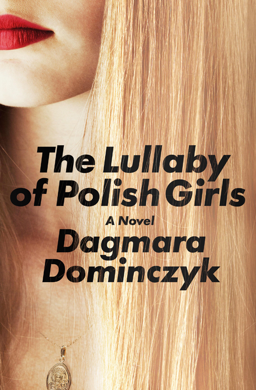 The Lullaby Of Polish Girls Dagmara Dominczyk
