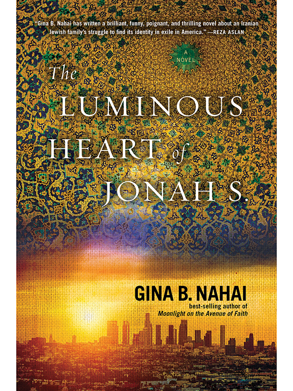 The Luminous Heart Of Jonah S Gina B Nahai
