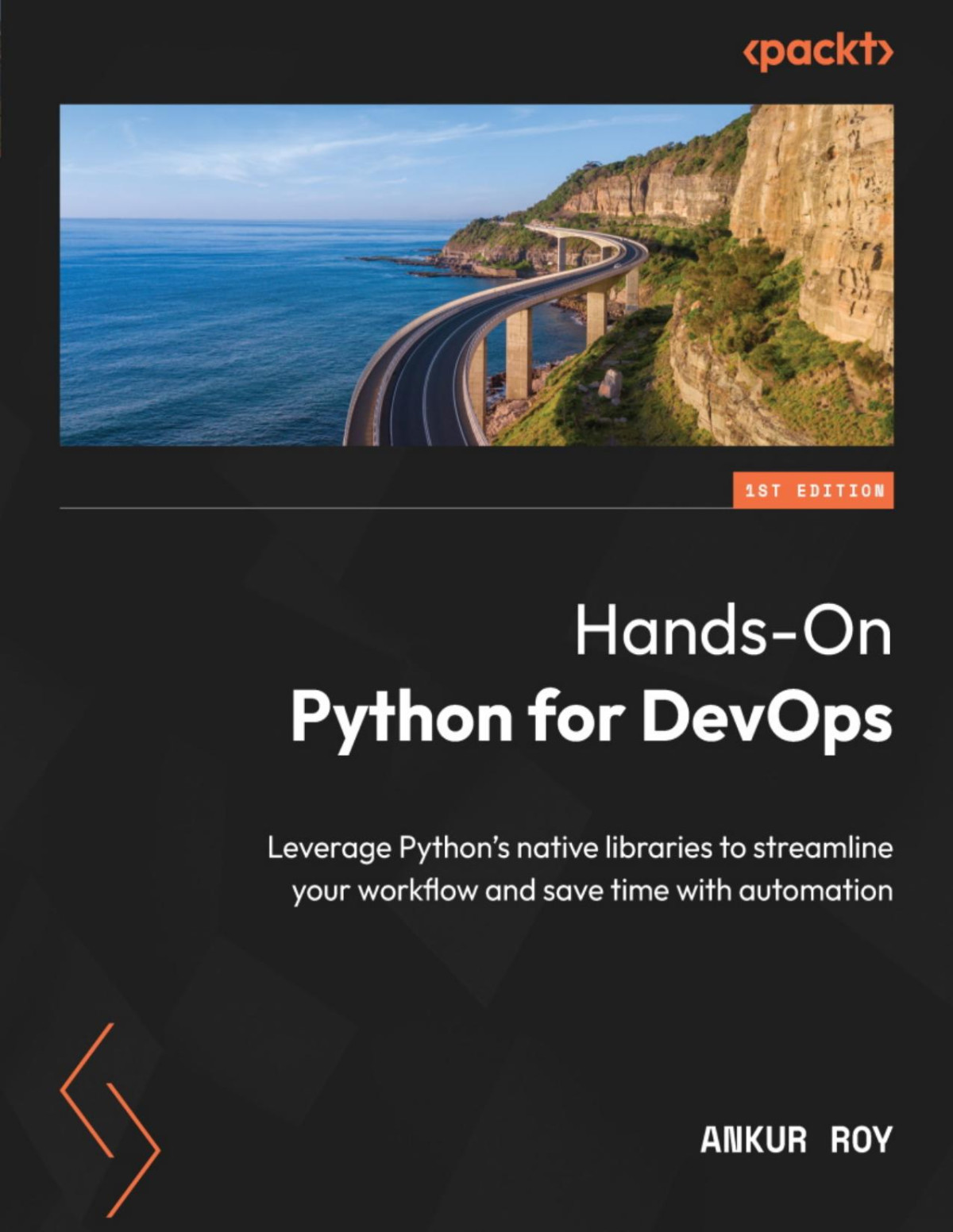 Handson Python For Devops Leverage Pythons Native Libraries To Streamline Your Workflow And Save Time With Automation Roy