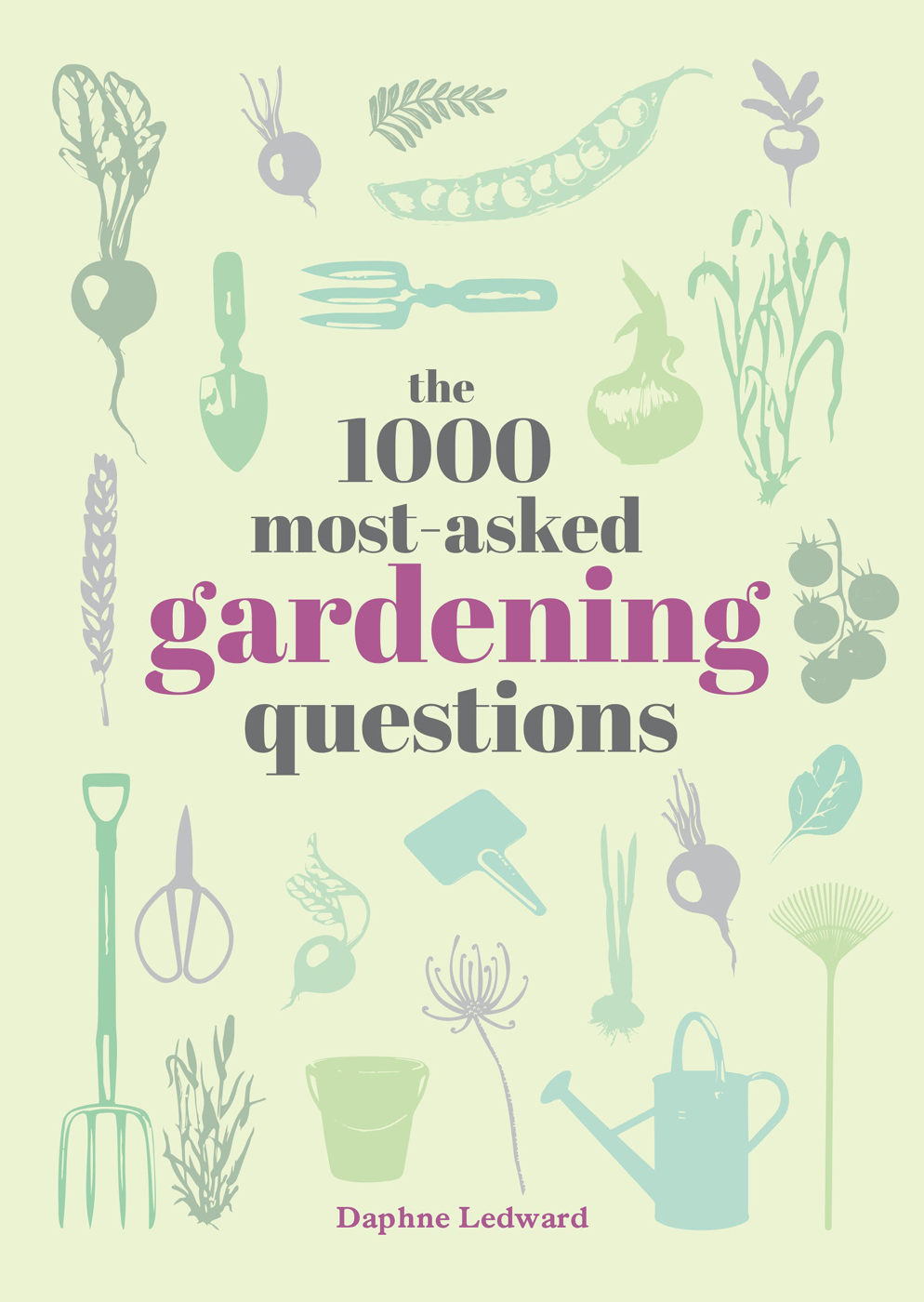 The 1000 Mostasked Gardening Questions Daphne Ledward