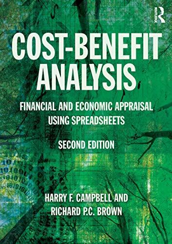 Costbenefit Analysis Financial And Economic Appraisal Using Spreadsheets 2nd Ed 2nd Edition Harry F Campbell Richard P C Brown