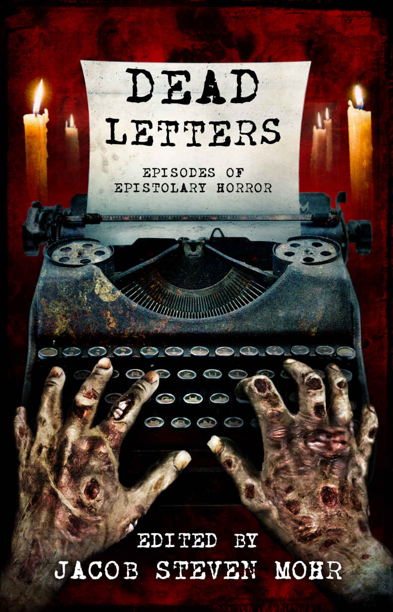 Dead Letters Episodes Of Epistolary Horror Jacob Steven Mohr