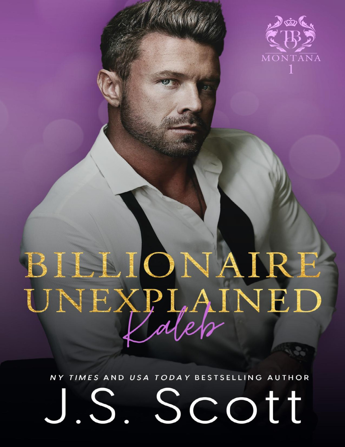 Billionaire Unexplained Kaleb Montana Billionaires 1 The Billionaires Obsession Book 20 J S Scott