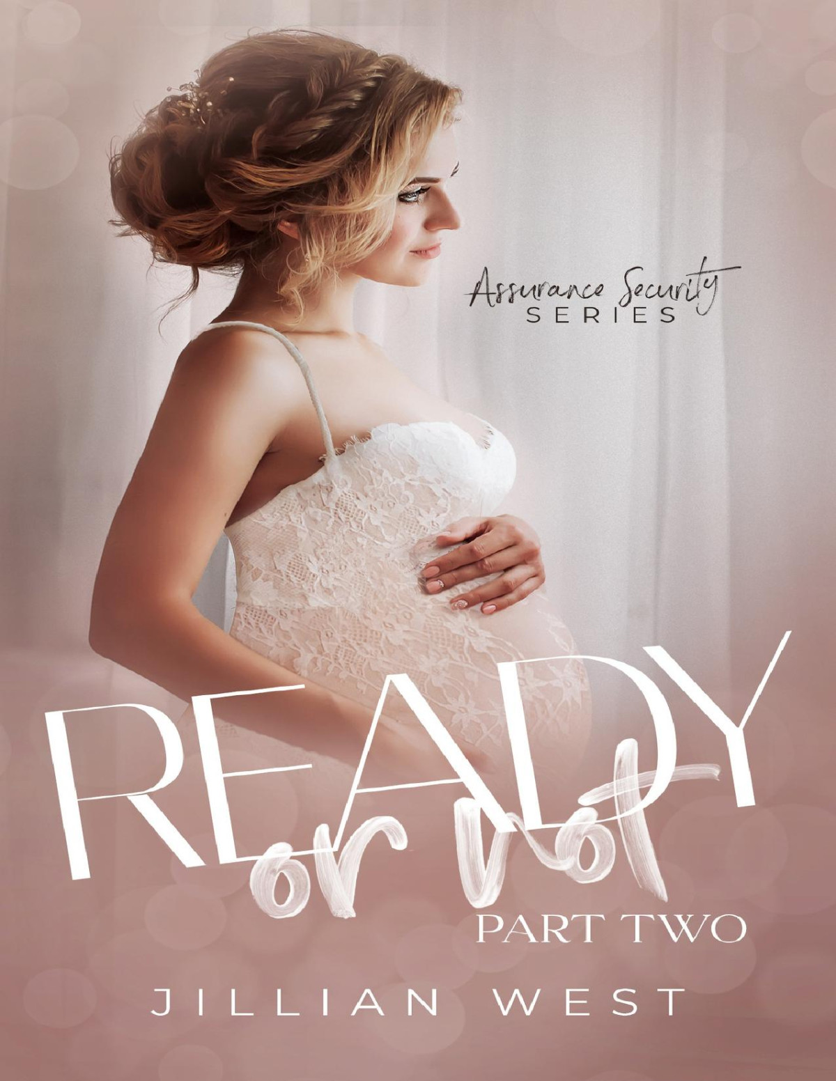 Ready Or Not Assurance Security Duet Part Two Assurance Security Book 2 1st Edition Jillian West