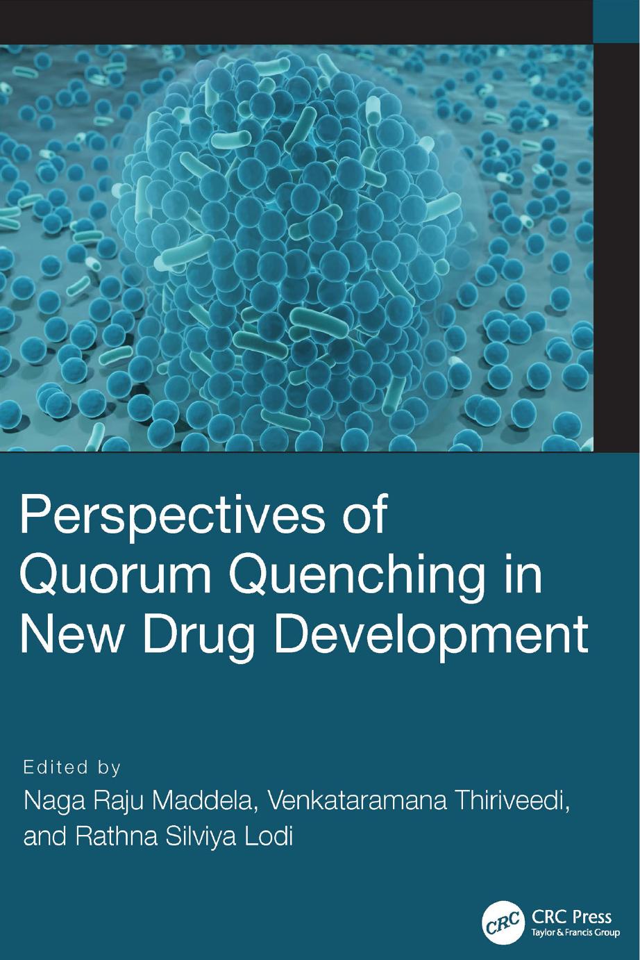 Perspectives Of Quorum Quenching In New Drug Development Edited By Naga Raju Maddela Venkataramana Thiriveedi Rathna Silviya Lodi