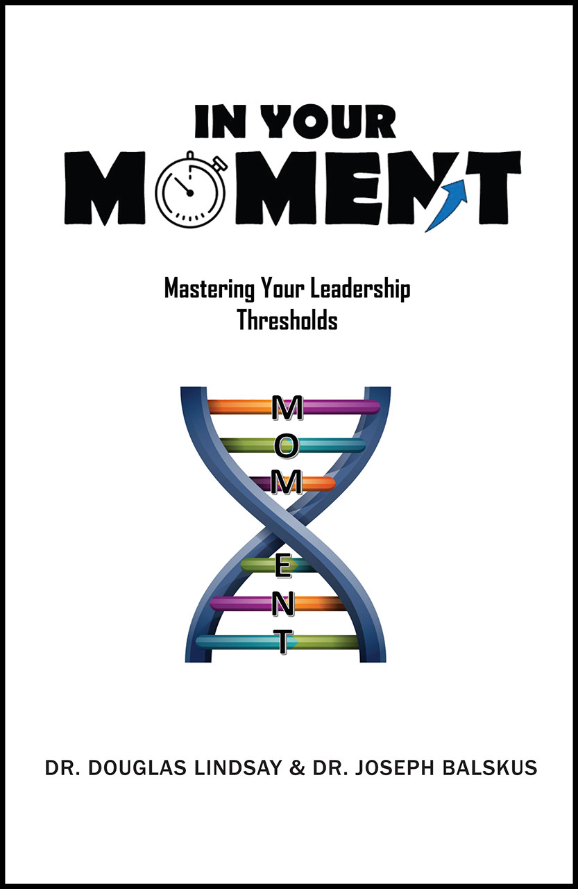 In Your Moment Mastering Your Leadership Thresholds Douglas Lindsay