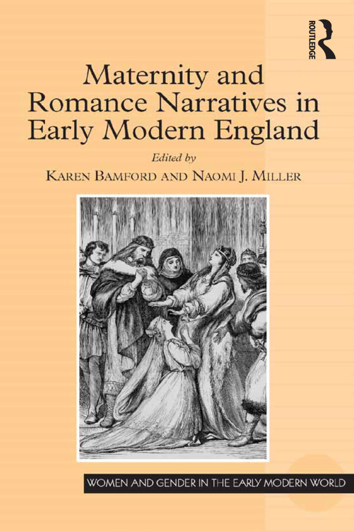 Maternity And Romance Narratives In Early Modern England Karen Bamfordnaomi J Miller Naomi J Miller