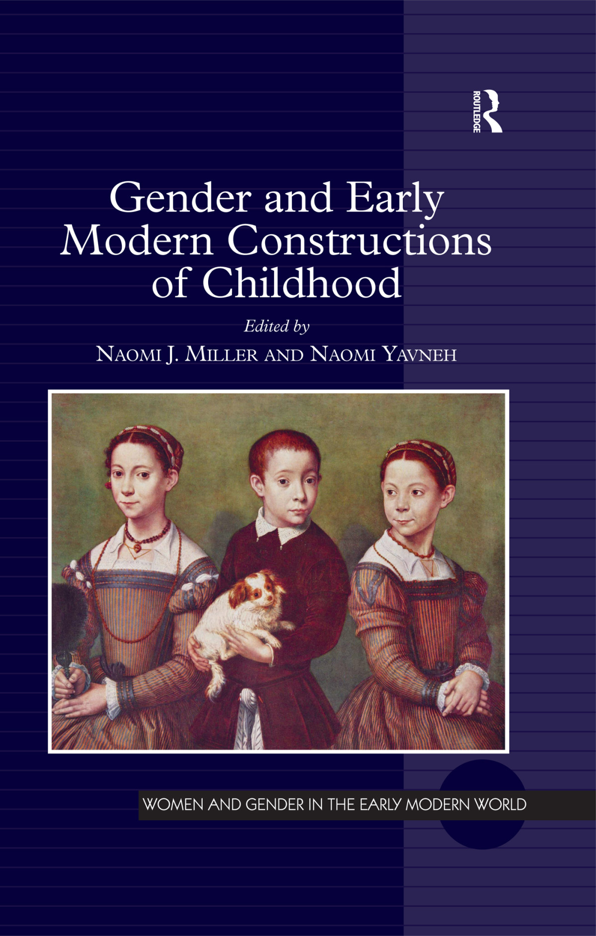 Gender And Early Modern Constructions Of Childhood Women And Gender In The Early Modern World 1st Edition Miller