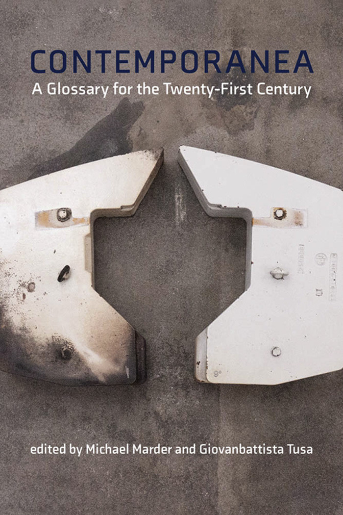 Contemporanea A Glossary For The Twentyfirst Century Michael Marder Giovanbattista Tusa