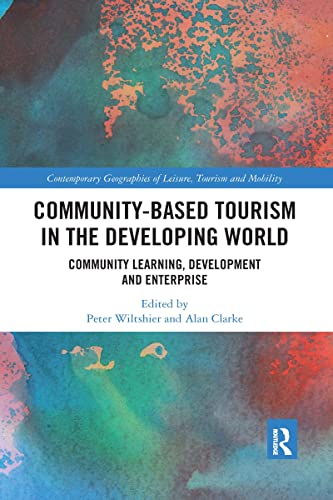 Communitybased Tourism In The Developing World Community Learning Development Enterprise 1st Edition Wiltshier