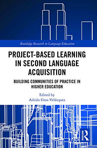Projectbased Learning In Second Language Acquisition 1st Edition Adrin Grasvelzquez
