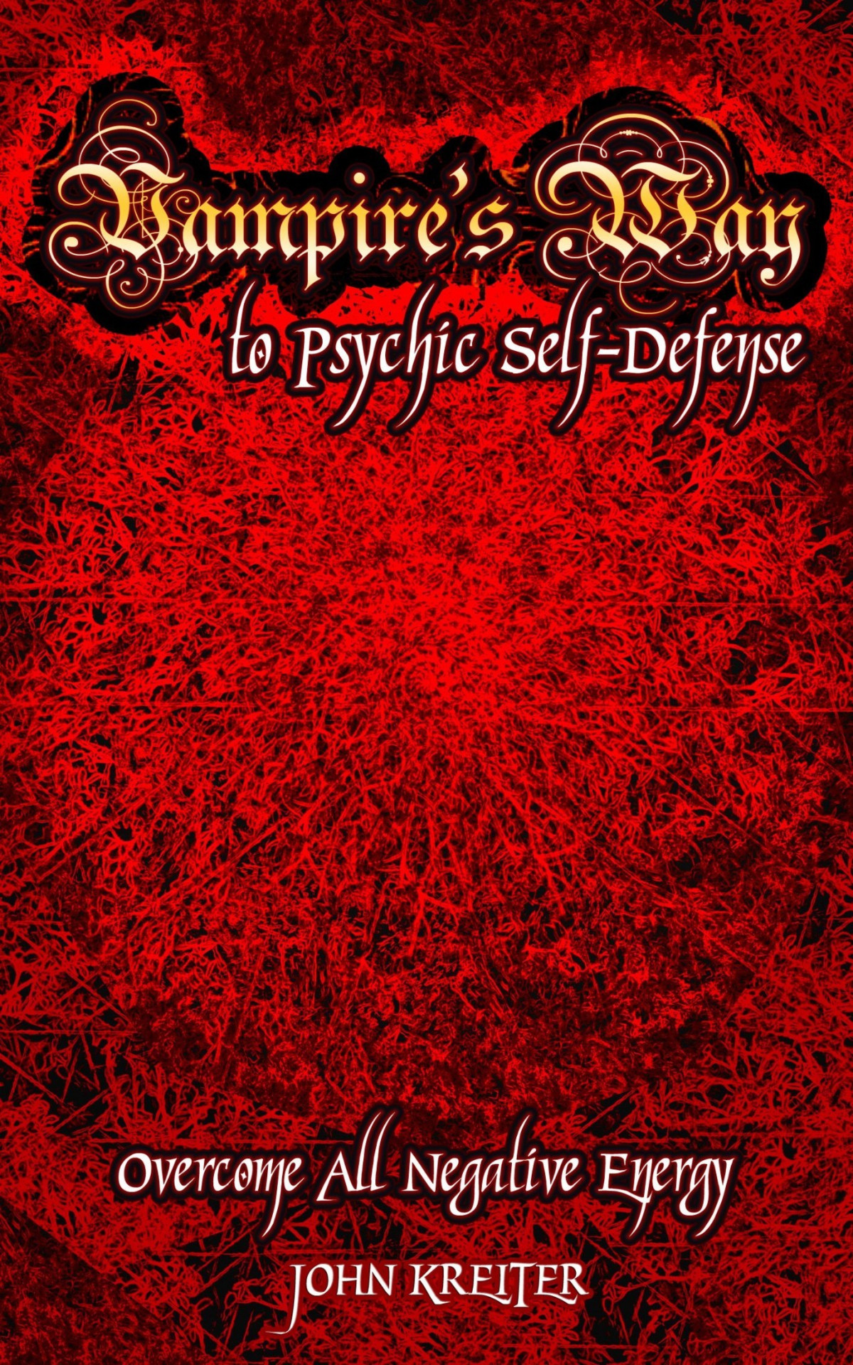 Vampires Way To Psychic Selfdefense John Kreiter