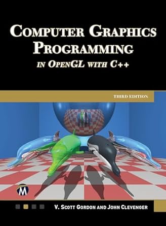 Computer Graphics Programming In Opengl Using C 3rd Edition 3rd Edition Gordon Phd