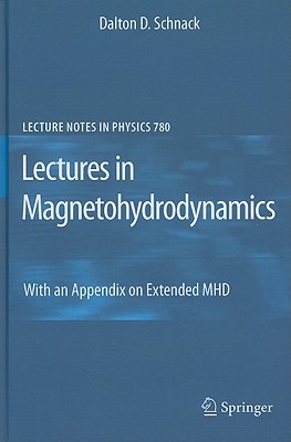 Lectures In Magnetohydrodynamics With An Appendix On Extended Mhd 2009th Edition Schnack