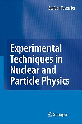 Experimental Techniques In Nuclear And Particle Physics 2010th Edition Tavernier