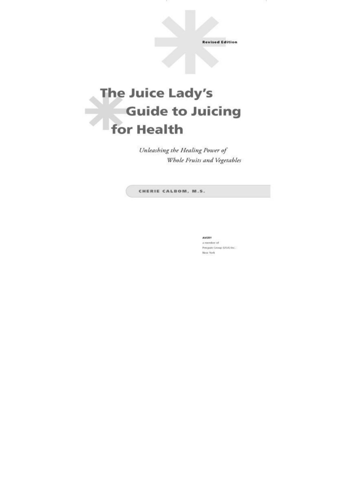 The Juice Ladys Guide To Juicing For Health Cherie Calbom