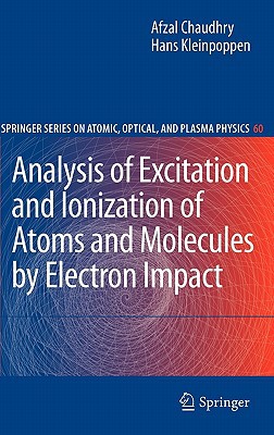 Analysis Of Excitation And Ionization Of Atoms And Molecules By Electron Impact 2011th Edition Chaudhry