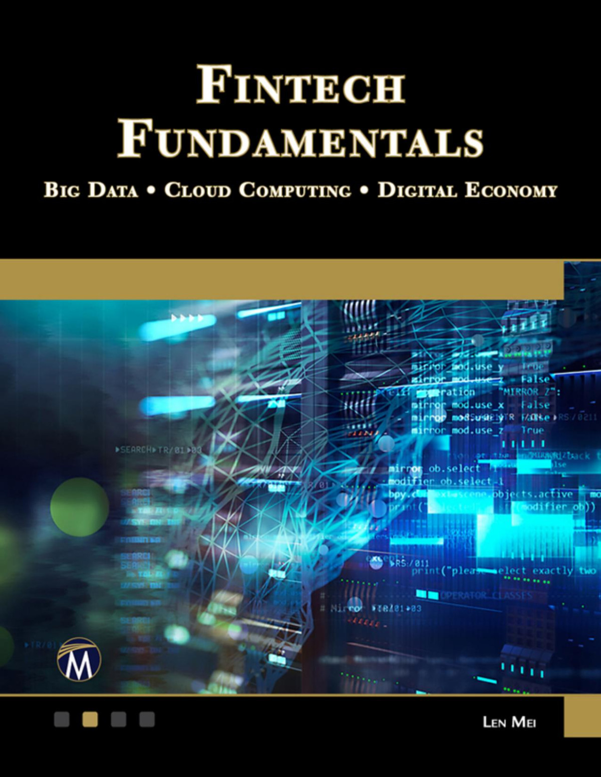 Fintech Fundamentals 1st Edition Len Mei Phd