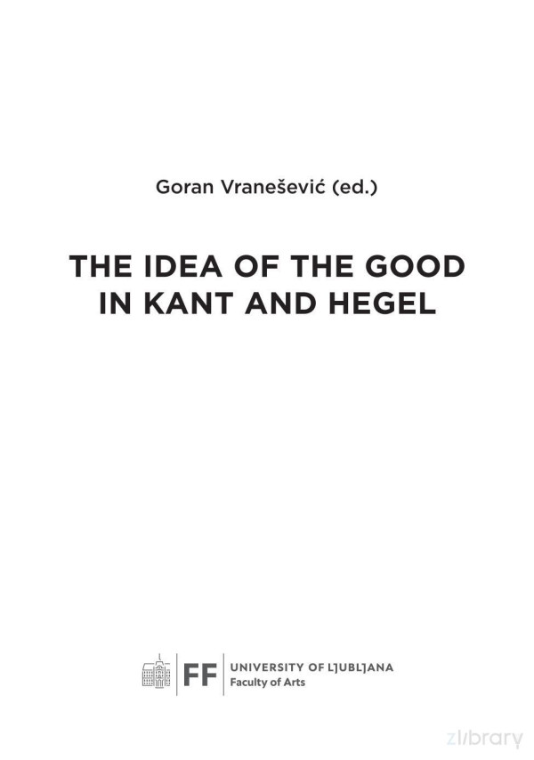 The Idea Of The Good In Kant And Hegel Goran Vraneevi