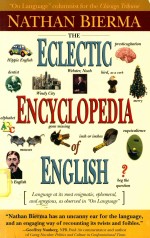 The Eclectic Encyclopedia Of English Nathan Bierma