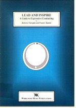 Lead And Inspire A Guide To Expressive Conducting By Robert J Garofalo And Frank L Battisti