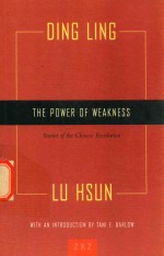 The Power Of Weakness Ding Ling And Lu Hsun With An Introduction By Ta