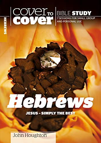 Hebrews Cover To Cover Bible Study Guides 1st Edition John Houghton