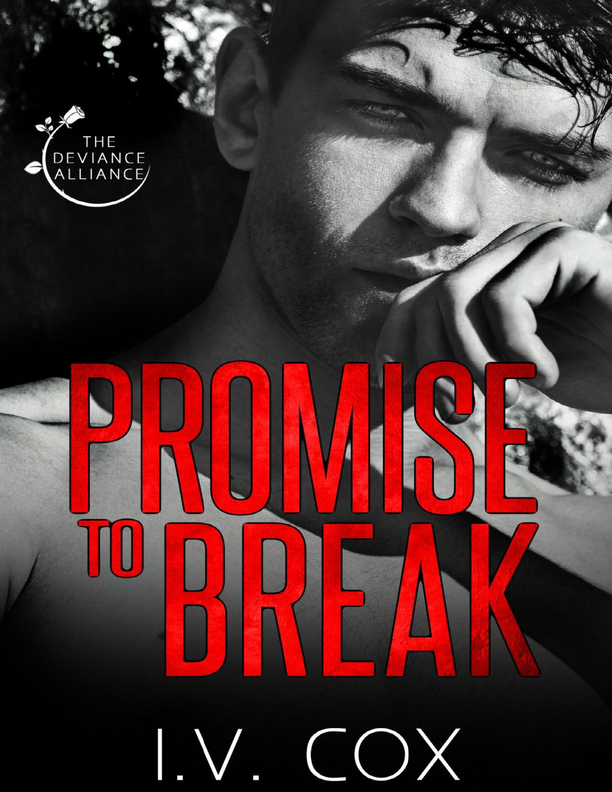 Promise To Break Book One Of The Broken Duology The Deviance Alliance 1 Iv Cox