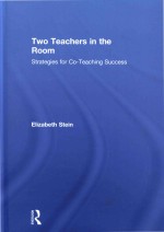 Two Teachers In The Room Strategies For Coteaching Success Elizabeth Stein