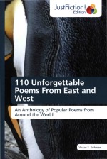 110 Unforgettable Poems From East And West An Anthology Of Popular Poems Form Around The World Victor Ssohmen