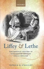 Liffey And Lethe Paramnesiac History In Nineteenthcentury Angloireland Patrick Romalley