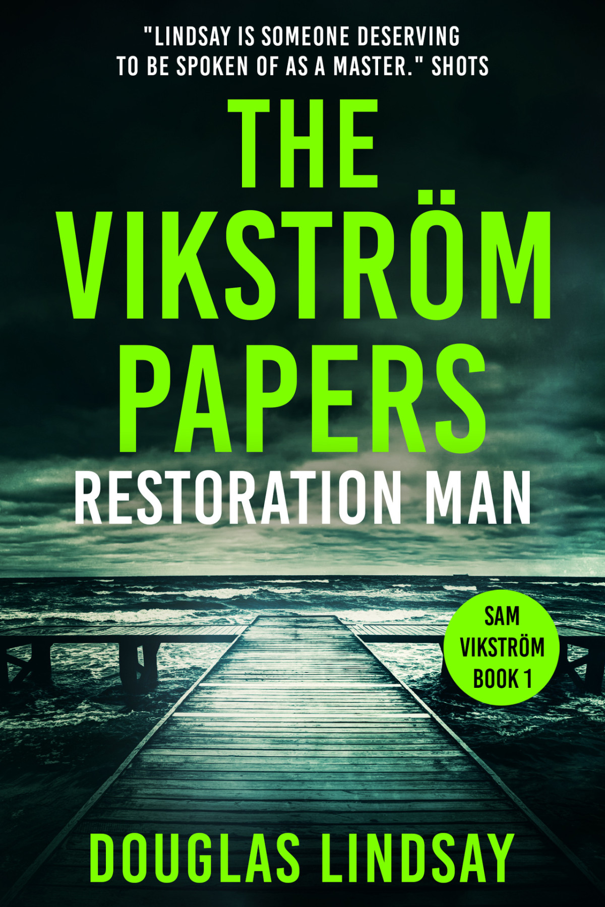 The Vikstrm Papers Restoration Man Sam Vikstrm Book 1 Douglas Lindsay