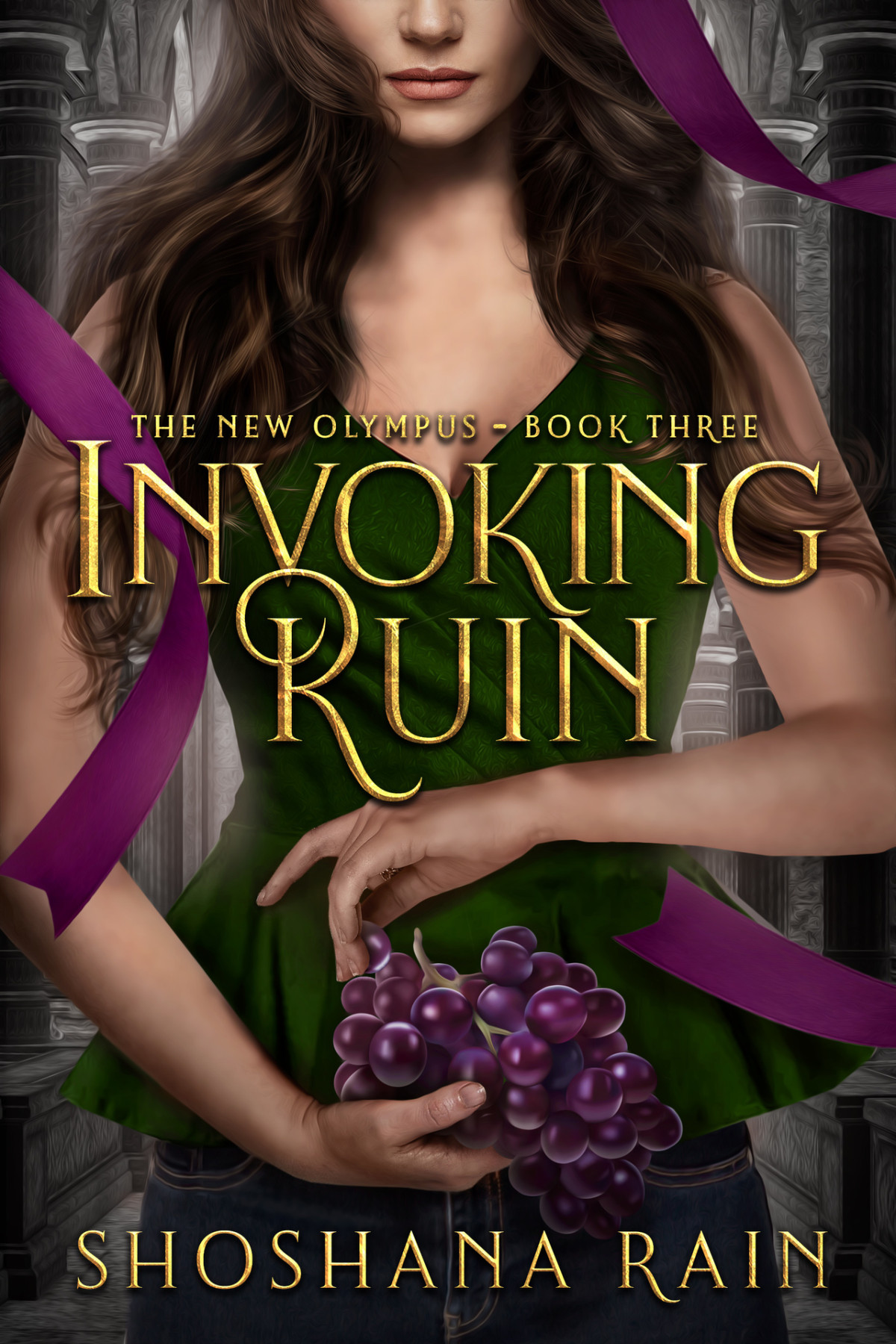 Invoking Ruin A Modern Greek Mythology Fantasy Romance The New Olympus Book 3 Shoshana Rain