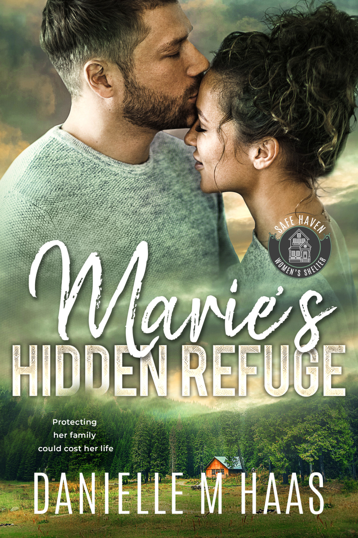Maries Hidden Refuge A Single Motherprotector Romance Safe Haven Womens Shelter Book 2 Danielle M Haas