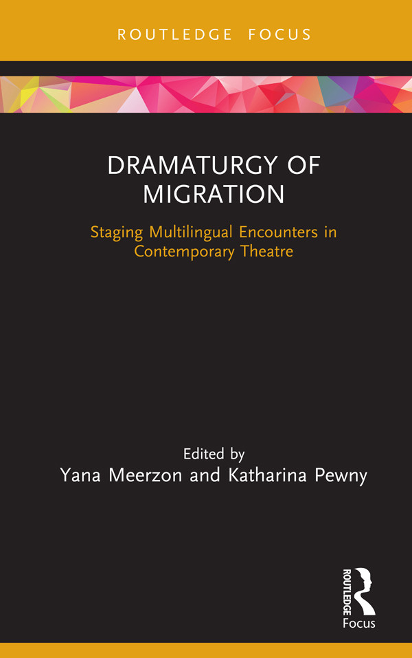 Dramaturgy Of Migration Meerzon Yanapewny Katharina