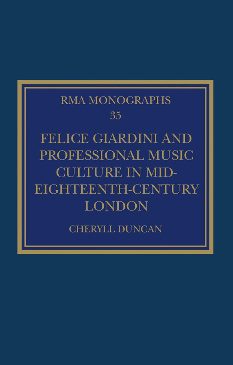 Felice Giardini And Professional Music Culture In Mideighteenthcentury London Cheryll Duncan