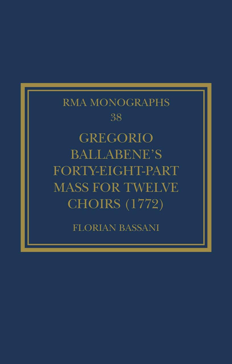 Gregorio Ballabenes Fortyeightpart Mass For Twelve Choirs 1772 Florian Bassani